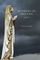 Mères d'Irlande : Poèmes - Mothers of Ireland: Poems