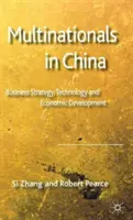 Les multinationales en Chine : Stratégie commerciale, technologie et développement économique - Multinationals in China: Business Strategy, Technology and Economic Development