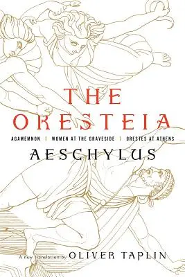 L'Orestie : Agamemnon, Les femmes au tombeau, Oreste à Athènes - The Oresteia: Agamemnon, Women at the Graveside, Orestes in Athens