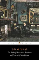 L'âme de l'homme sous le socialisme : & Prose critique choisie - The Soul of Man Under Socialism: & Selected Critical Prose