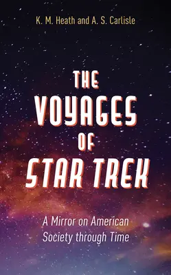 Les voyages de Star Trek : un miroir de la société américaine à travers le temps - The Voyages of Star Trek: A Mirror on American Society through Time