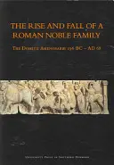 L'ascension et la chute d'une famille noble romaine : Les Domitii Ahenobarbi 196 BC - Ad 68 - The Rise and Fall of a Roman Noble Family: The Domitii Ahenobarbi 196 BC - Ad 68