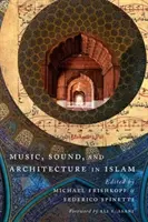 Musique, son et architecture dans l'Islam - Music, Sound, and Architecture in Islam