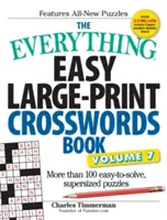 The Everything Easy Large-Print Crosswords Book, Volume 7 : Plus de 100 puzzles surdimensionnés faciles à résoudre - The Everything Easy Large-Print Crosswords Book, Volume 7: More Than 100 Easy-To-Solve, Supersized Puzzles