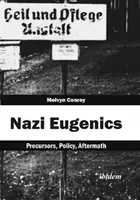 L'eugénisme nazi - précurseurs, politique, conséquences - Nazi Eugenics - Precursors, Policy, Aftermath