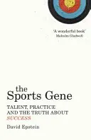 Gène du sport - Le talent, l'entraînement et la vérité sur le succès - Sports Gene - Talent, Practice and the Truth About Success