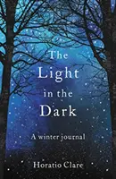 La lumière dans l'obscurité : un journal d'hiver - The Light in the Dark: A Winter Journal