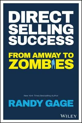 Le succès de la vente directe : D'Amway aux Zombies - Direct Selling Success: From Amway to Zombies