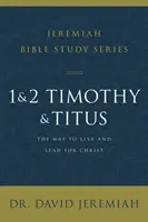 1 et 2 Timothée et Tite : La manière de vivre et de diriger pour le Christ - 1 and 2 Timothy and Titus: The Way to Live and Lead for Christ