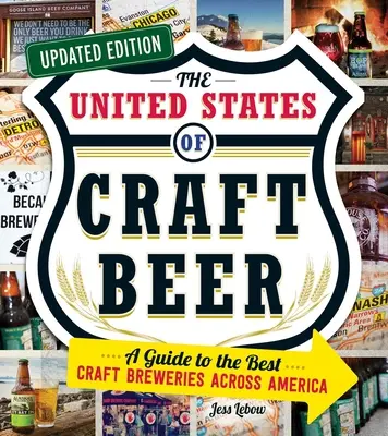 Les États-Unis de la bière artisanale, édition mise à jour : Un guide des meilleures brasseries artisanales à travers l'Amérique - The United States of Craft Beer, Updated Edition: A Guide to the Best Craft Breweries Across America