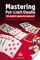 Maîtriser le Pot-Limit Omaha : l'approche moderne et agressive - Mastering Pot-Limit Omaha: The modern aggressive approach