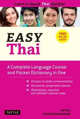 Le thaï facile : Un cours de langue complet et un dictionnaire de poche en un ! (Accompagnement audio en ligne gratuit) - Easy Thai: A Complete Language Course and Pocket Dictionary in One! (Free Companion Online Audio)