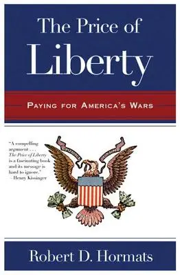 Le prix de la liberté : Le prix de la liberté : payer pour les guerres de l'Amérique - The Price of Liberty: Paying for America's Wars