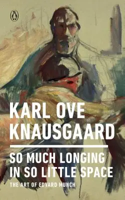 Tant de désir dans si peu d'espace : L'art d'Edvard Munch - So Much Longing in So Little Space: The Art of Edvard Munch