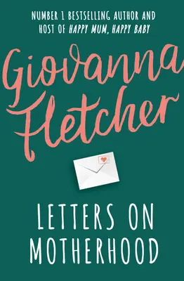 Lettres sur la maternité - Une collection de lettres réconfortantes et inspirantes, parfaites pour la fête des mères. - Letters on Motherhood - The heartwarming and inspiring collection of letters perfect for Mother's Day