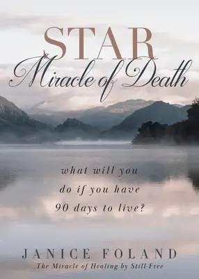 STAR Miracle of Death : Que ferez-vous s'il vous reste 90 jours à vivre ? - STAR Miracle of Death: What will you do if you have 90 days to live?