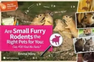 Les petits rongeurs à fourrure sont-ils l'animal de compagnie qu'il vous faut ? Les petits rongeurs à fourrure sont-ils les animaux de compagnie qu'il vous faut ? - Are Small Furry Rodents the Right Pet for You: Can You Find the Facts?