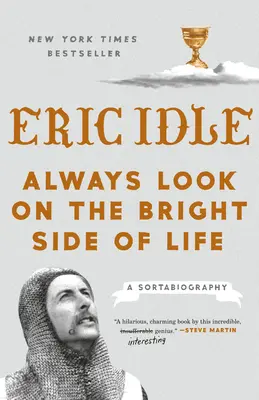 Toujours voir le bon côté de la vie : Une triabiographie - Always Look on the Bright Side of Life: A Sortabiography