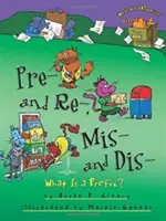 Pre- et Re-, Mis- et Dis- : Qu'est-ce qu'un préfixe ? - Pre- And Re-, Mis- And Dis-: What Is a Prefix?