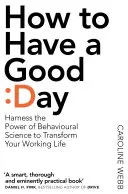 Comment passer une bonne journée - La boîte à outils essentielle pour une journée productive au travail et au-delà - How To Have A Good Day - The Essential Toolkit for a Productive Day at Work and Beyond