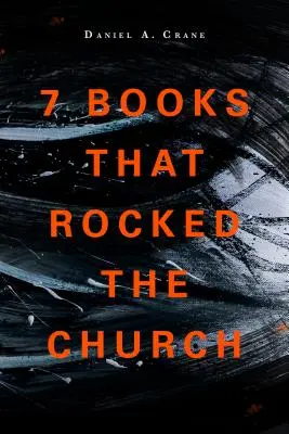 7 livres qui ont bouleversé l'Église - 7 Books That Rocked the Church