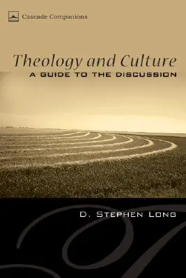 Théologie et culture : Un guide pour la discussion - Theology and Culture: A Guide to the Discussion