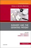 La chirurgie et le patient gériatrique, un numéro des Cliniques de médecine gériatrique - Surgery and the Geriatric Patient, An Issue of Clinics in Geriatric Medicine