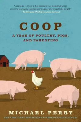 COOP : Une année de volailles, de cochons et d'éducation des enfants - COOP: A Year of Poultry, Pigs, and Parenting