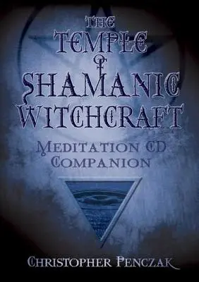 Le compagnon CD du Temple de la sorcellerie chamanique - The Temple of Shamanic Witchcraft CD Companion