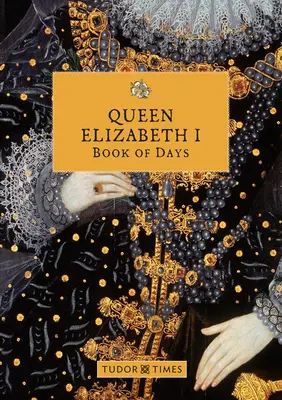 Livre des jours de la reine Élisabeth I - Queen Elizabeth I Book of Days