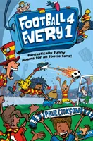 Football 4 Every 1 : Poèmes fantastiquement drôles pour tous les fans de football - Football 4 Every 1: Fantastically Funny Poems for All Footie Fans