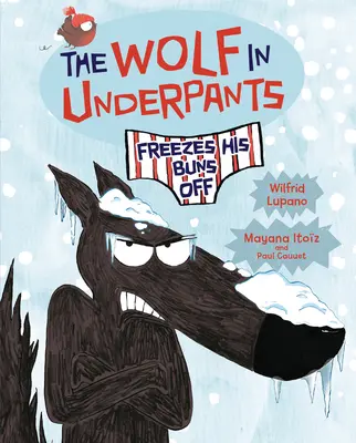 Le loup en slip se gèle les miches - The Wolf in Underpants Freezes His Buns Off