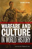 Guerre et culture dans l'histoire mondiale, deuxième édition - Warfare and Culture in World History, Second Edition