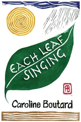 Chaque feuille qui chante - Each Leaf Singing