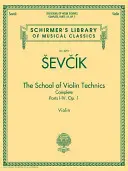 The School of Violin Technics Complete, Op. 1 : Schirmer Library of Classics Volume 2091 - The School of Violin Technics Complete, Op. 1: Schirmer Library of Classics Volume 2091