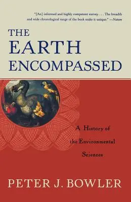 La Terre englobée : Une histoire des sciences de l'environnement - The Earth Encompassed: A History of the Environmental Sciences