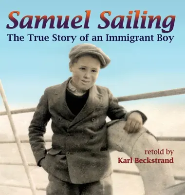 Samuel Sailing : L'histoire vraie d'un garçon immigré - Samuel Sailing: The True Story of an Immigrant Boy