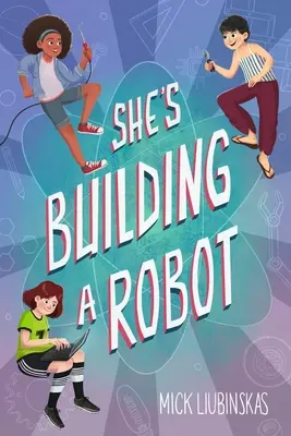 Elle construit un robot : (Livre pour les filles de 8 à 12 ans) - She's Building a Robot: (Book for Stem Girls Ages 8-12)