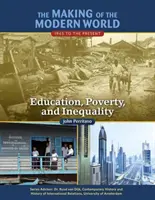 La construction du monde moderne : de 1945 à nos jours : Éducation, pauvreté et inégalité - The Making of the Modern World: 1945 to the Present: Education, Poverty, and Inequality