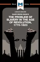 Analyse de l'ouvrage de David Brion Davis Le problème de l'esclavage à l'époque de la révolution, 1770-1823 - An Analysis of David Brion Davis's the Problem of Slavery in the Age of Revolution, 1770-1823