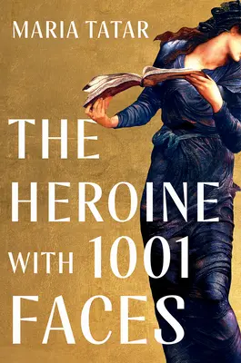 L'héroïne aux 1001 visages - The Heroine with 1001 Faces