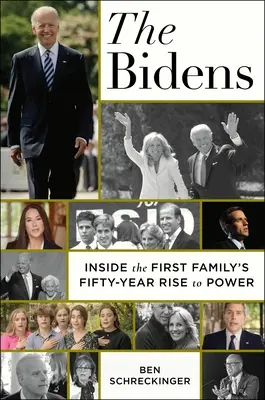 Les Bidens : L'ascension au pouvoir de la première famille depuis cinquante ans - The Bidens: Inside the First Family's Fifty-Year Rise to Power