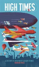 High Times : Une histoire de l'aviation - High Times: A History of Aviation
