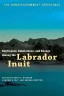 Peuplement, subsistance et changement chez les Inuits du Labrador : L'expérience des Nunatsiavummiut - Settlement, Subsistence, and Change Among the Labrador Inuit: The Nunatsiavummiut Experience