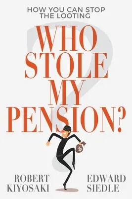 Qui a volé ma pension ? Comment mettre fin au pillage - Who Stole My Pension?: How You Can Stop the Looting