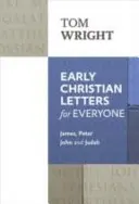 Lettres des premiers chrétiens pour tous - Jacques, Pierre, Jean et Juda - Early Christian Letters for Everyone - James, Peter, John And Judah