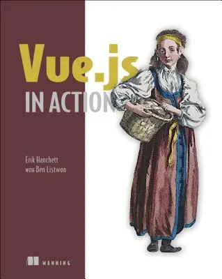 Vue.Js en action - Vue.Js in Action