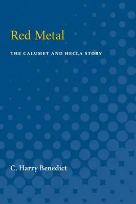 Métal rouge : L'histoire de Calumet et Hecla - Red Metal: The Calumet and Hecla Story