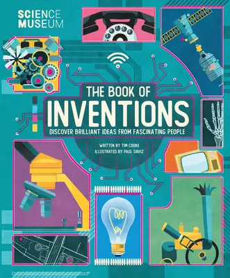 Musée des sciences : Le livre des inventions : Découvrez les idées brillantes de personnes fascinantes - Science Museum: Book of Inventions: Discover Brilliant Ideas from Fascinating People