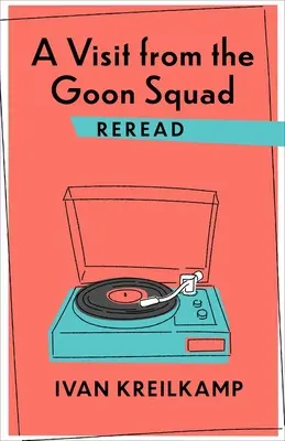 Une visite de la brigade des flics - relecture - A Visit from the Goon Squad Reread
